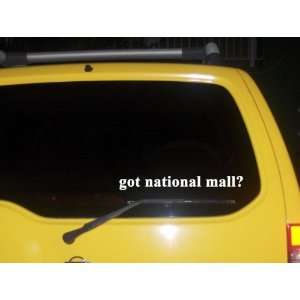  got national mall? Funny decal sticker Brand New 