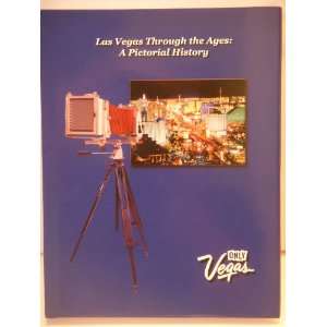  Las Vegas Through the Ages A Pictorial History 