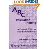 ABC Relaxation Training A Practical Guide for Health Professionals by 