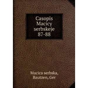  Casopis Macicy serbskeje. 87 88 Bautzen, Ger Macica 