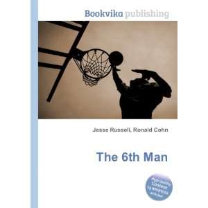  The 6th Man Ronald Cohn Jesse Russell Books