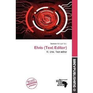  Elvis (Text Editor) (9786136610696) Germain Adriaan 