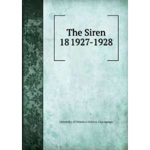  Siren. 18 1927 1928 University of Illinois at Urbana Champaign Books
