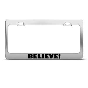 Believe Motivational Humor Funny Metal license plate frame Tag Holder