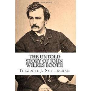  The Untold Story of John Wilkes Booth [Paperback 