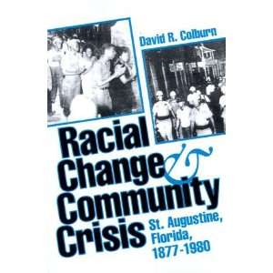  Racial Change and Community Crisis St. Augustine, Florida 