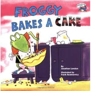  Froggy Bakes a Cake [Paperback] Jonathan London Books