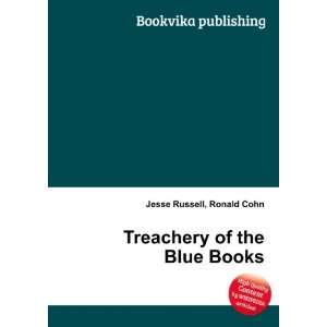  Treachery of the Blue Books Ronald Cohn Jesse Russell 
