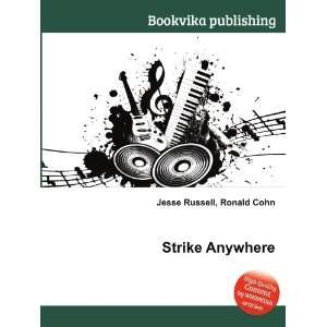  Strike Anywhere Ronald Cohn Jesse Russell Books