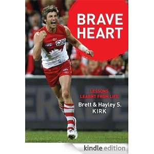 Brave Heart Lessons Learnt from Life Hayley S Kirk, Brett Kirk 