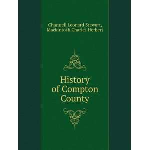 History of Compton County Mackintosh Charles Herbert 