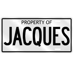  NEW  PROPERTY OF JACQUES  LICENSE PLATE SIGN NAME