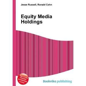  Equity Media Holdings Ronald Cohn Jesse Russell Books