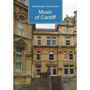  Music of Cardiff Ronald Cohn Jesse Russell Books