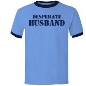 Desperate Husband Custom Unisex Anvil Ringer T Shirt  