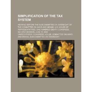  Simplification of the tax system hearing before the 