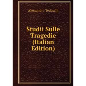  Studii Sulle Tragedie (Italian Edition) Alessandro 