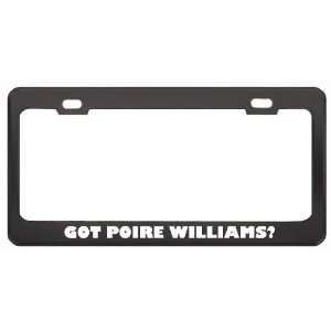 Got Poire Williams? Eat Drink Food Black Metal License Plate Frame 