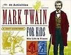 mark twain for kids his life and times 21 activities by r kent 