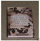 fighting Them On The Beaches the D Day Landings Book