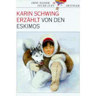   Eskimos. ( Ab 8 J.)  Karin Schwing, Andrea Hebrock Bücher