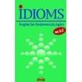 Idioms. Englische Redewendungen von A   Z von   ( Gebundene Ausgabe 