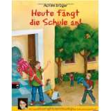 Heute fängt die Schule an von Achim Bröger (Gebundene Ausgabe) (1 