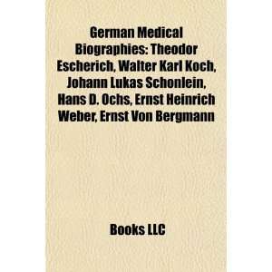 German medical biography Introduction Theodor Escherich, Walter Karl 
