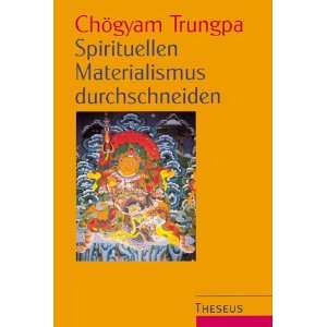 Spirituellen Materialismus durchschneiden  Chögyam Trungpa 