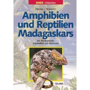 Amphibien und Reptilien Madagaskars, der Maskarenen, Seychellen und 