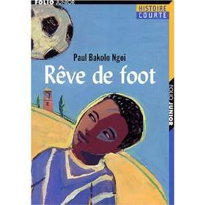 Rêve de foot  Paul Bakolo Ngoi Englische Bücher