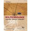 Holzschädlinge an Kulturgütern erkennen und bekämpfen Handbuch 