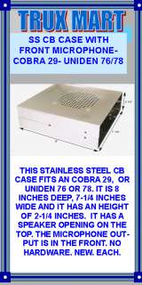 THIS STAINLESS STEEL CB CASE FITS AN COBRA 29, OR UNIDEN 76 OR 78. IT 