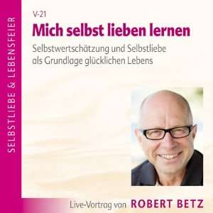   lieben lernen (Hörbuch )  Robert Betz Bücher