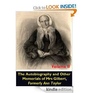 Autobiography And Other Memorials Of Mrs. Gilbert, Formerly Ann Taylor 