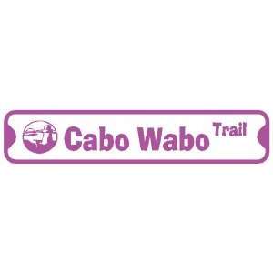  CABO WABO TRAIL street * sign tequila