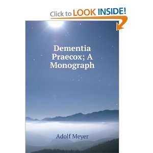 Dementia Praecox; A Monograph Adolf Meyer Books