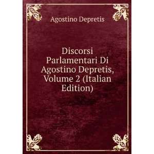   Agostino Depretis, Volume 2 (Italian Edition) Agostino Depretis