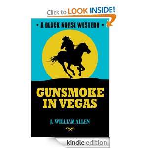 Gunsmoke in Vegas J William Allen  Kindle Store