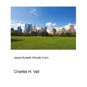  Charles H. Vail Ronald Cohn Jesse Russell Books