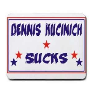  DENNIS KUCINICH SUCKS Mousepad