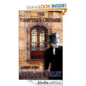 The Vampyres Crusade Douglas E Wright  Kindle Store