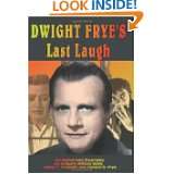 Dwight Fryes Last Laugh by Gregory W. Mank (Feb 1997)