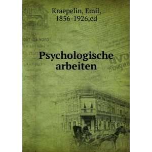   arbeiten Emil, 1856 1926,ed Kraepelin  Books