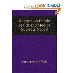  Public Health and Medical Subjects No. 18. Frederick Griffith Books