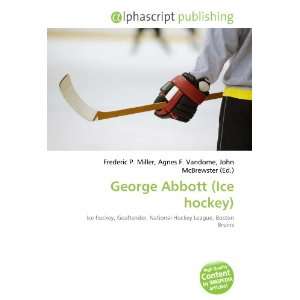  George Abbott (Ice hockey) (9786134204453) Books