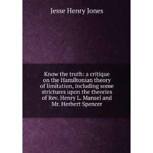  Rev. Henry L. Mansel and Mr. Herbert Spencer Jesse Henry Jones Books