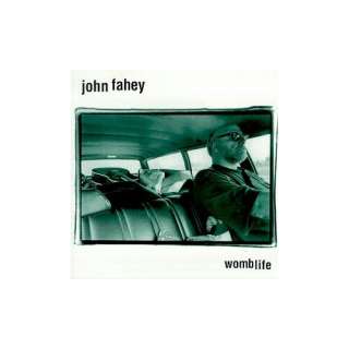  Womblife John Fahey