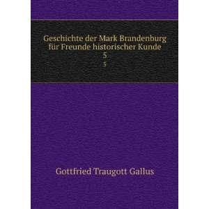   Mark Brandenburg fÃ¼r Freunde historischer Kunde. 5 Gottfried