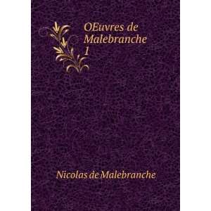  OEuvres de Malebranche. 1 Nicolas de Malebranche Books